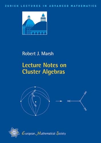 Lecture Notes on Cluster Algebras (Zurich Lectures in Advanced Mathematics)