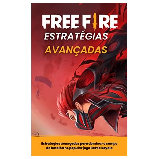 Free Fire: Estratégias Avançadas: Dicas e truques para dominar o campo de batalha no popular jogo Battle Royale