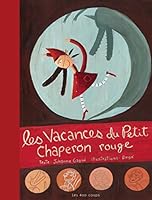 Vacances du Petit Chaperon rouge (Les) [nouvelle édition] 2845961049 Book Cover