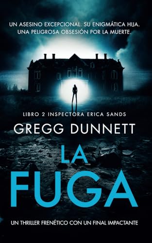 La Fuga: Un thriller frenético con un final impactante (Inspectora Erica Sands)