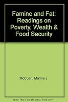 Famine and Fat: Readings on Poverty, Wealth & Food Security 0865961832 Book Cover