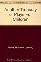 Another Treasury of Plays For Children B000TC87RC Book Cover