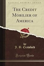 The Credit Mobilier of America (Classic Reprint)
