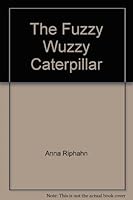 The Fuzzy Wuzzy Caterpillar 1892455021 Book Cover