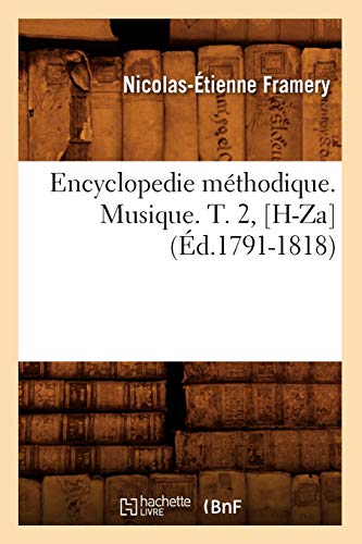 Encyclopedie Méthodique. Musique. T. 2, [H-Za] (Éd.1791-1818) (Arts) (French Edition)