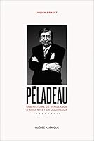 Péladeau: une histoire de vengeance, d'argent et de journaux 2764406002 Book Cover