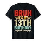 Photo Gallery bruh it s my 13th birthday adolescente ufficiale 13 anni maglietta Photo Gallery bruh it s my 13th birthday adolescente ufficiale 13 anni maglietta