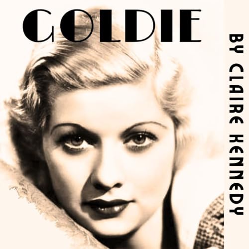 Spicy Vintage Erotica 1933 - 'GOLDIE' by Claire Kennedy - With Music & SFX