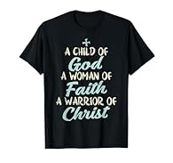 Grab this inspirational Child God Woman Faith Warrior Christ outfit for your Christian mom, dad, husband, wife,son or daughter! It's the perfect religious gift idea & present for Birthday, Ministry, Holy Communion, Confirmation, RCIA or Church Servic...