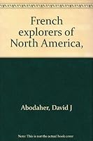 French explorers of North America, 0671323431 Book Cover