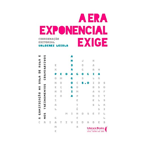 A era Exponencial Exige: a Gamificação na Sala de Aula e nos Trei...