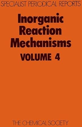 Inorganic Reaction Mechanisms Vol 4: Volume 4 Edition. ed. Edition book cover