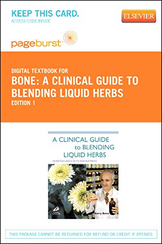 A Clinical Guide to Blending Liquid Herbs - Elsevier eBook on VitalSource (Retail Access Card): Herbal Formulations for the Individual Patient