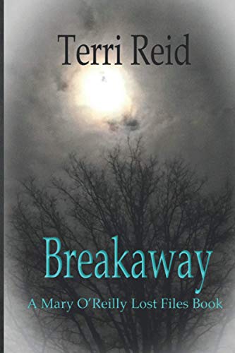 Breakaway - A Mary O'Reilly Lost Files Book (Mary O'Reilly Series)
