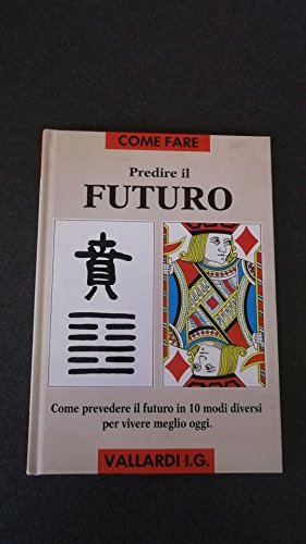 Predire il futuro Predire il futuro