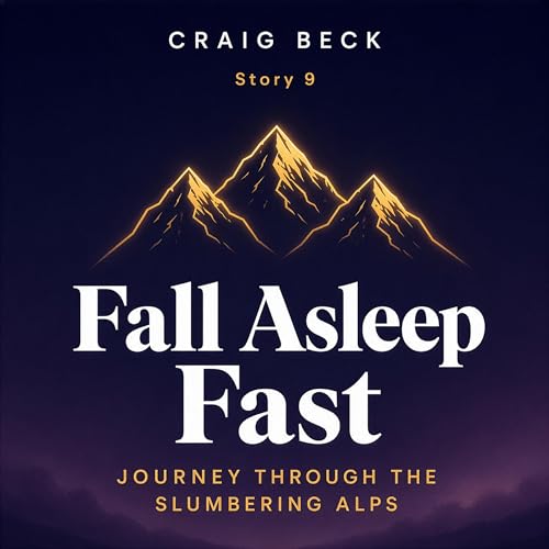 Fall Asleep Fast: Journey Through the Slumbering Alps cover art