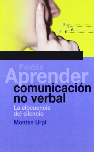 Télécharger Aprender comunicacion no verbal / Learn Non-Verbal Communication: La Elocuencia del Silencio / The E PDF Ebook En Ligne