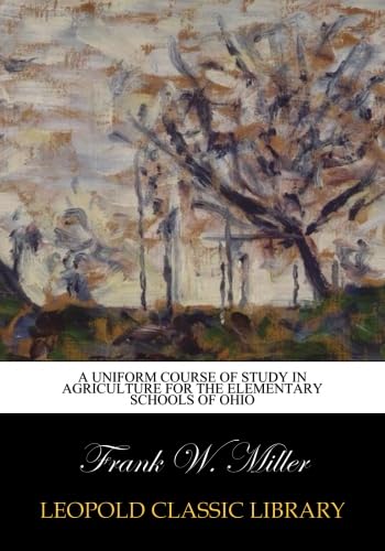 A Uniform Course of Study in Agriculture for the Elementary Schools of Ohio