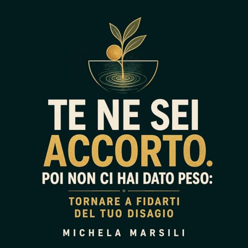 『Te ne sei accorto. Poi non ci hai dato peso: Tornare a fidarti del tuo disagio』のカバーアート