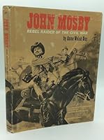 JOHN MOSBY: Rebel Raider of the Civil War B0027PNM10 Book Cover