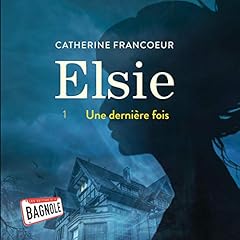 Page de couverture de Elsie - Tome 1: Une dernière fois