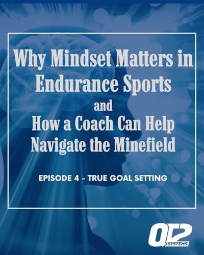 Why Mindset Matters in Endurance Sports - Episode 4 - True Goal Setting cover art
