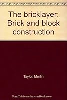 The bricklayer: Brick and block construction B0006COWN8 Book Cover