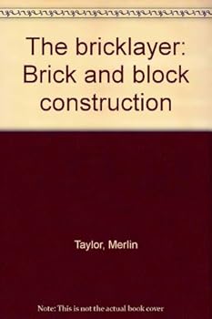 Unknown Binding The bricklayer: Brick and block construction Book