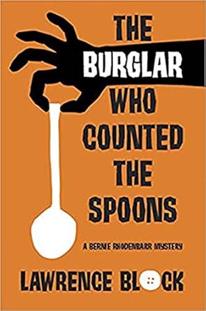 The Burglar Who Counted the Spoons (Bernie Rhodenbarr Series Book 11)