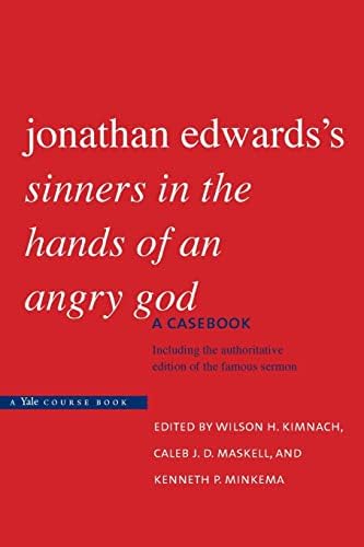 Jonathan Edwards's "Sinners in the Hands of an Angry God": A Casebook Paperback – Illustrated, April 27, 2010