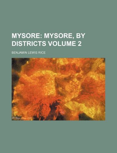 Mysore Volume 2; Mysore, by Districts