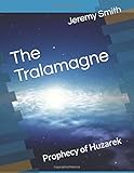 The Tralamagne: Prophecy of Huzarek