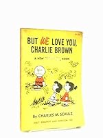 But We Love You, Charlie Brown B000KTQGMC Book Cover