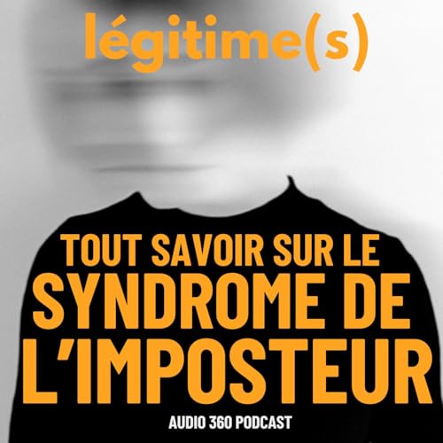 L&eacute;gitime(s), Tout savoir sur le syndrome de l'imposteur cover art