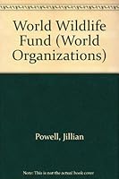 World Wildlife Fund (World Organizations) 053114626X Book Cover