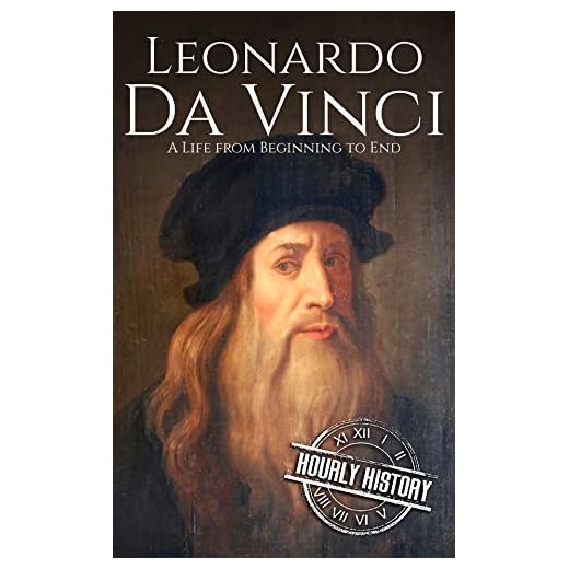 Leonardo da Vinci: A Life From Beginning to End (Biographies of Painters) (English Edition)