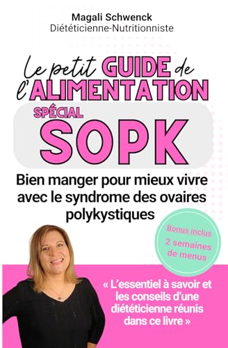 livre Le petit guide de l'alimentation spécial SOPK: Bien manger pour mieux vivre avec le syndrome des ovaires polykystiques