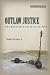Outlaw Justice: The Messianic Politics of Paul (Cultural Memory in the Present)