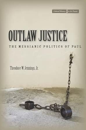 Outlaw Justice: The Messianic Politics of Paul book cover