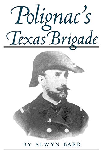 Polignac's Texas Brigade Polignac's Texas Brigade