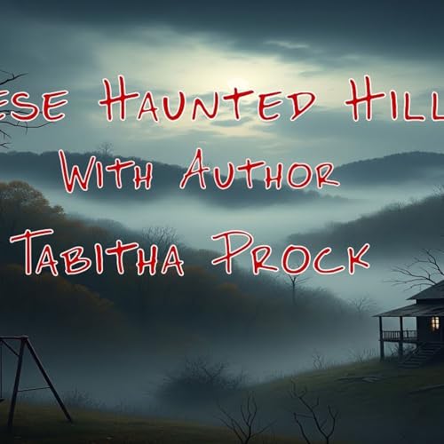 These Haunted Hills With Author Tabitha Prock cover art
