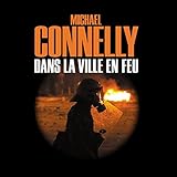 Dans la ville en feu (Harry Bosch 19)