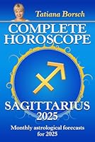 Complete Horoscope Sagittarius 2025: Monthly Astrological Forecasts for 2025 9925609763 Book Cover