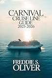 Carnival Cruise Line Guide 2025-2026: Insider Tips, Ship Secrets, and Shore Adventures for Every Traveler.