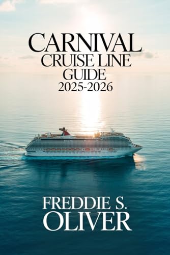 Carnival Cruise Line Guide 2025-2026: Insider Tips, Ship Secrets, and Shore Adventures for Every Traveler.