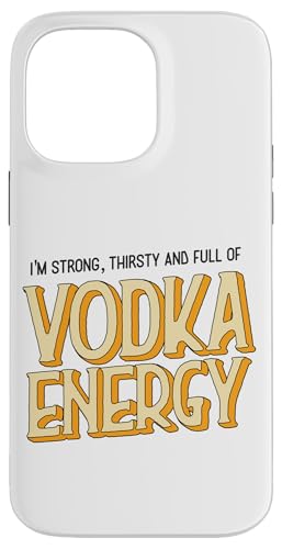 Funny I'm Strong Thirsty and Full of Vodka Energy Malle �X�}�z�P�[�X iPhone 14 Pro Max �p