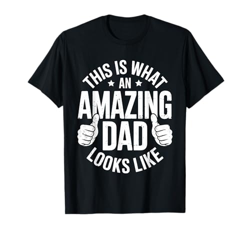 This is What an Amazing Dad Looks Like Shirt Men