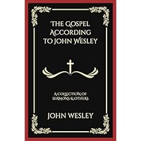 The Gospel According to John Wesley