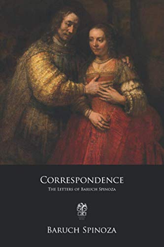 Correspondence: The Letters of Baruch Spinoza