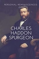 Personal Reminiscences of Charles Haddon Spurgeon 1721146121 Book Cover